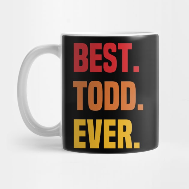 BEST TODD EVER ,TODD NAME by GEMEARNARNSYAK